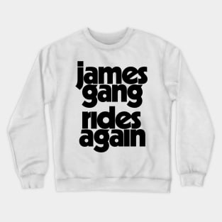 JAMES GANG BAND Crewneck Sweatshirt